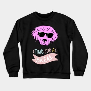 Time break dog Crewneck Sweatshirt